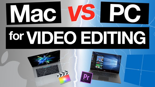 is windows or mac better for video editing